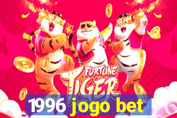 1996 jogo bet